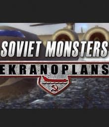 Soviet Monsters Ekranoplans
