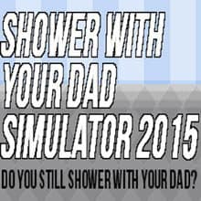 Shower with Your Dad Simulator 2015
