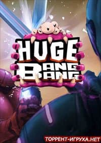 Huge Bang Bang