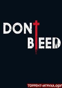 Don't Bleed