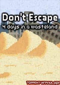 Don't Escape 4 Days in a Wasteland