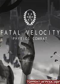 Fatal Velocity: Physics Combat