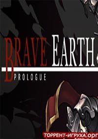 Brave Earth Prologue