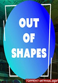 Out of Shapes
