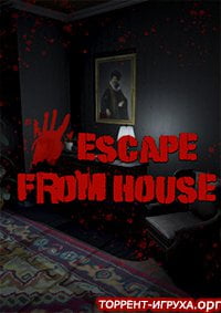 Escape From House