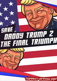 Save daddy trump 2 The Final Triumph