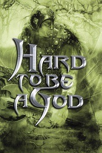 Hard to be a God (Трудно Быть Богом)
