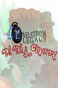 MAELSTROM LEGACY: The Tesla Mystery