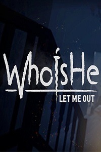Who is He: Let Me Out