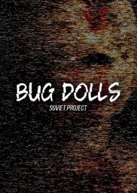 Bug Dolls Soviet Project