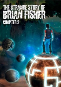 The Strange Story Of Brian Fisher Chapter 2