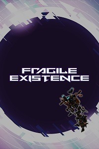 Fragile Existence