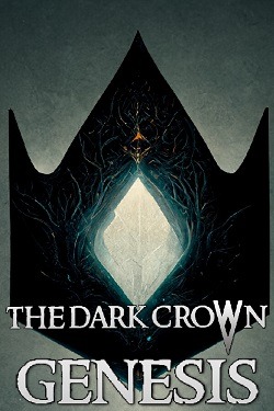 The Dark Crown: Genesis