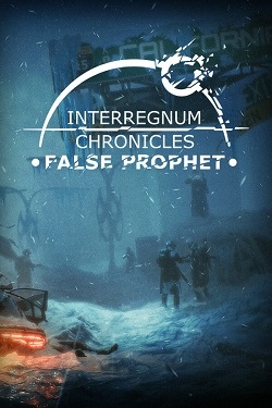 Interregnum Chronicles: False Prophet