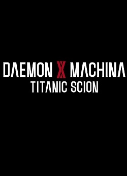 Daemon X Machina: Titanic Scion