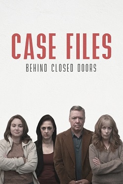 Case Files: Behind Closed Doors