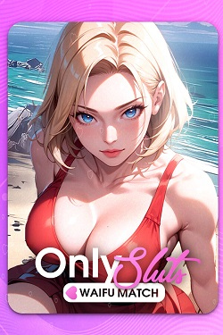 OnlySluts: WAIFU MATCH