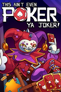 This Aint Even Poker, Ya Joker